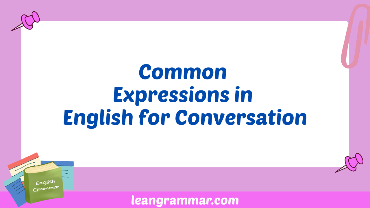 Common Expressions in English for Conversation