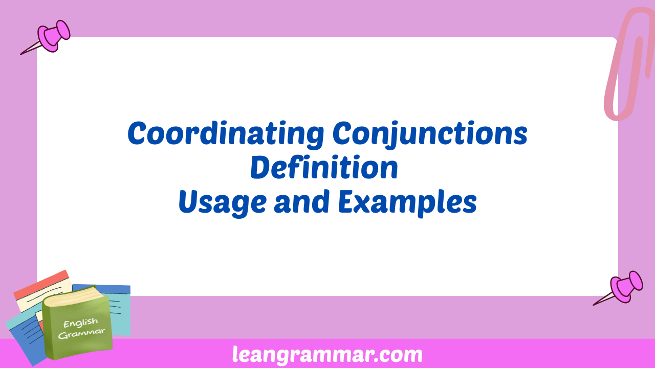 Coordinating Conjunctions Definition Usage and Examples