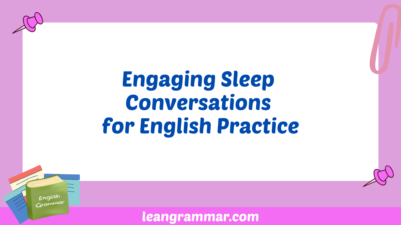 Engaging Sleep Conversations for English Practice