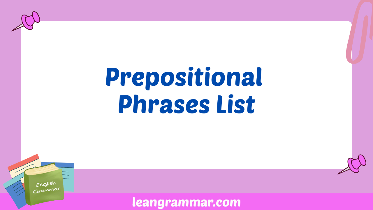 Prepositional Phrases List
