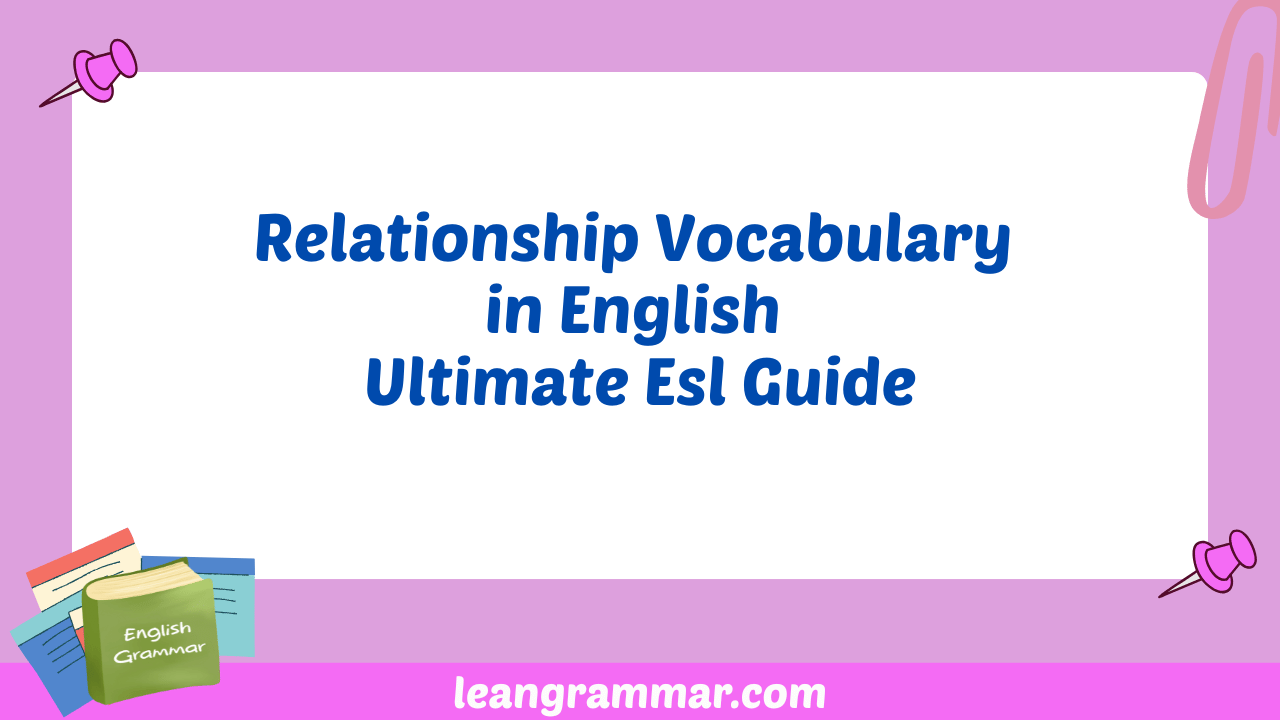 Relationship Vocabulary in English Ultimate Esl Guide