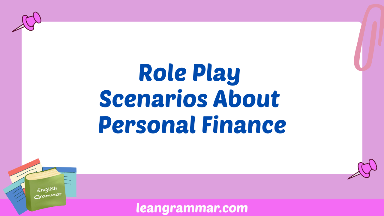 Role Play Scenarios About Personal Finance