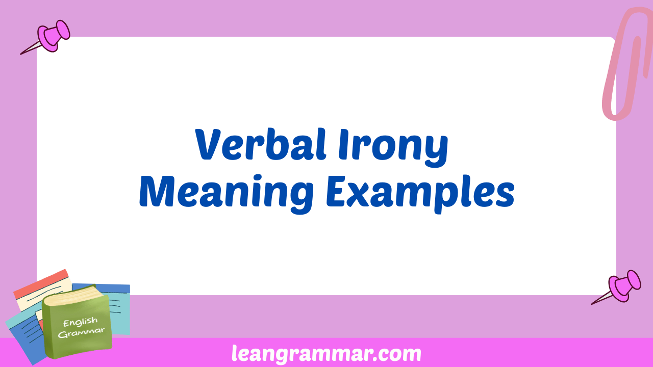 Verbal Irony Meaning Examples