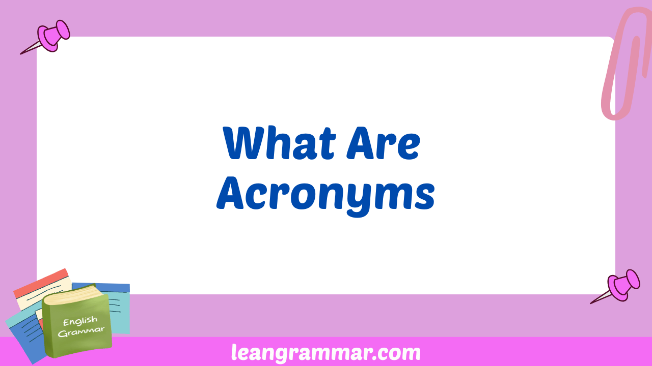What Are Acronyms
