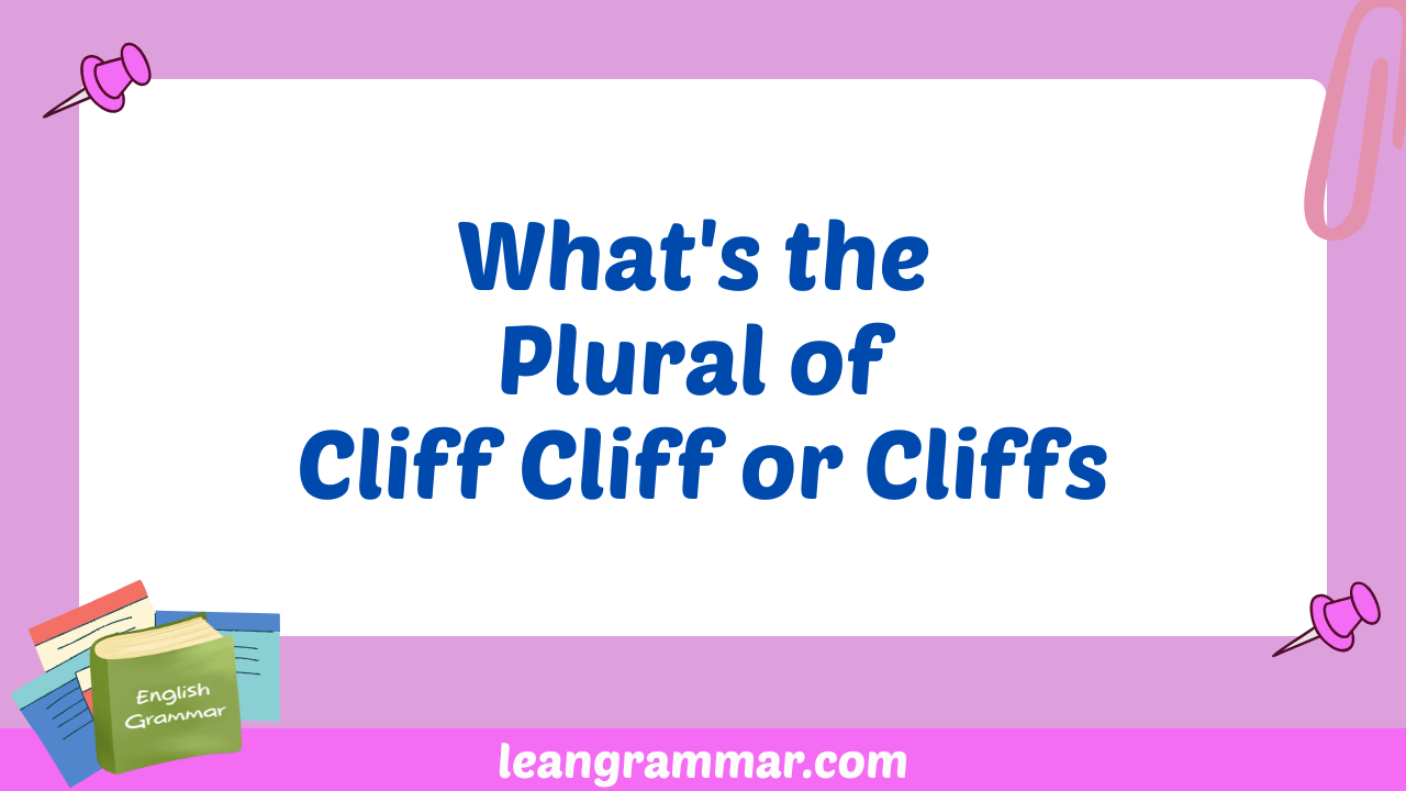 What's the Plural of Cliff Cliff or Cliffs