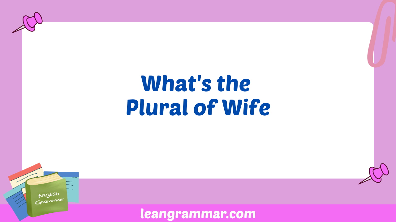 What's the Plural of Wife
