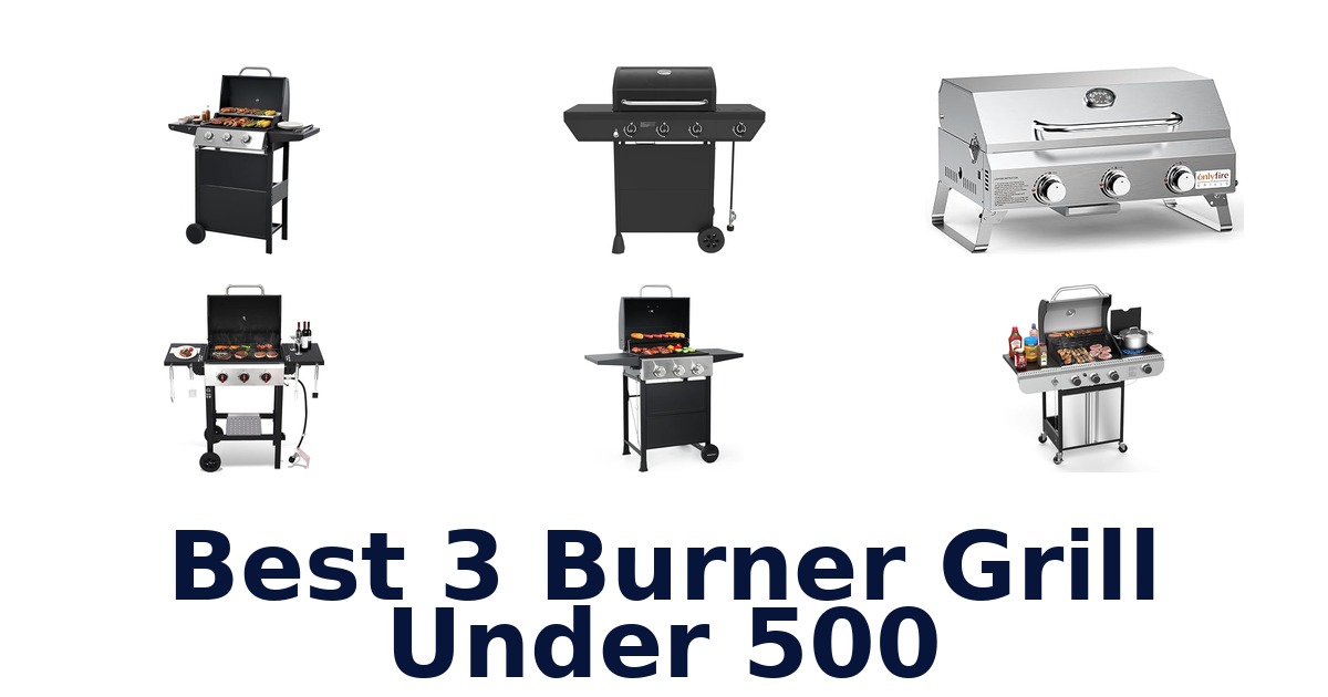 best 3 burner grill under 500