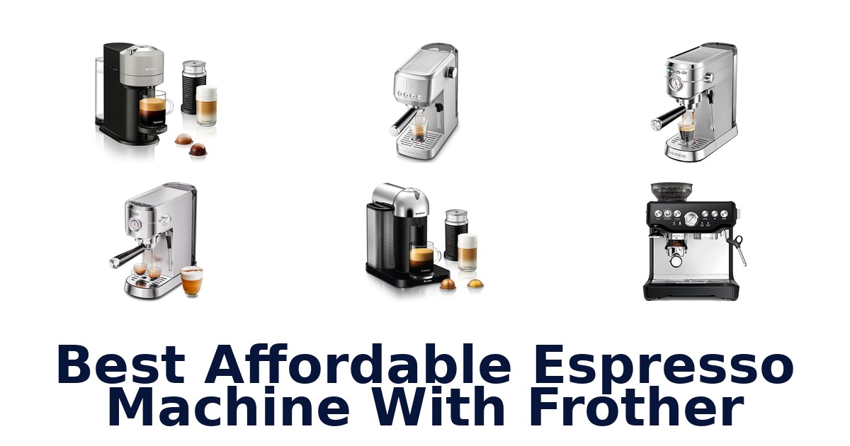 best affordable espresso machine with frother