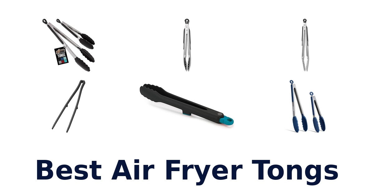 best air fryer tongs