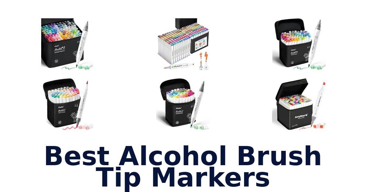 best alcohol brush tip markers