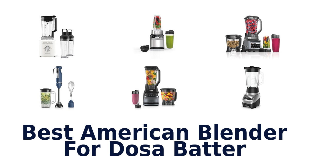 best american blender for dosa batter