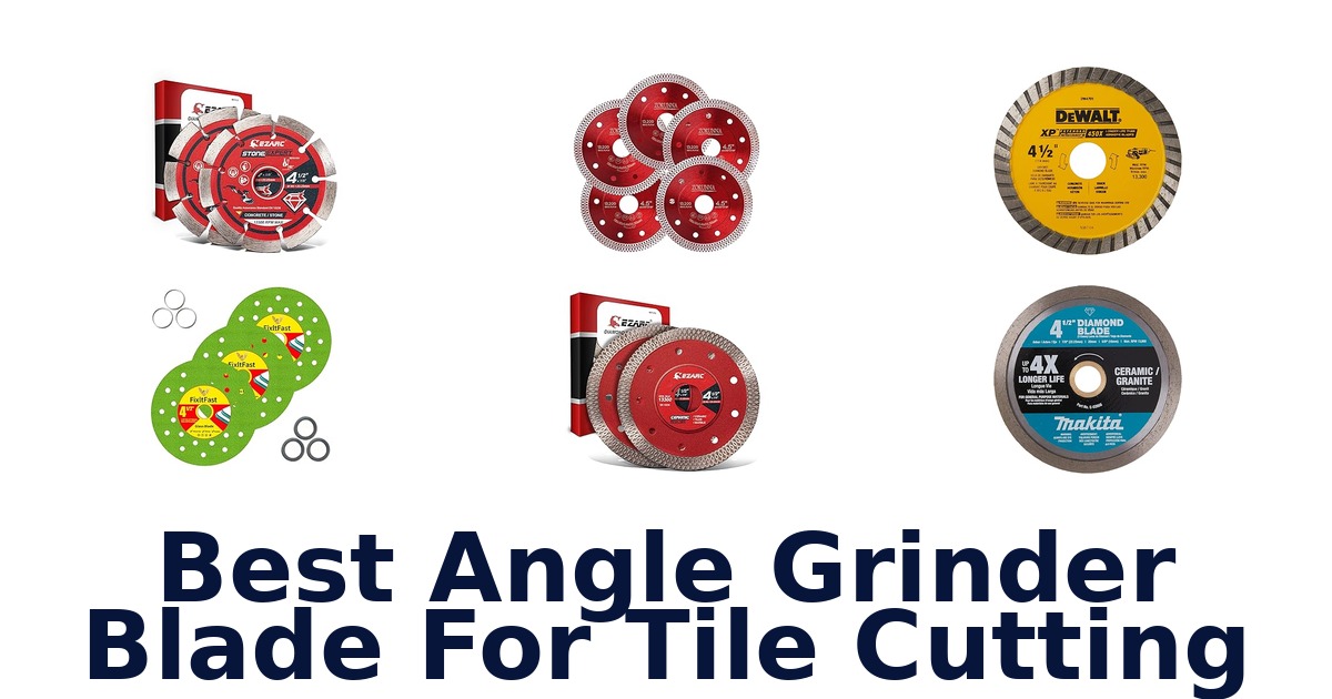 best angle grinder blade for tile cutting