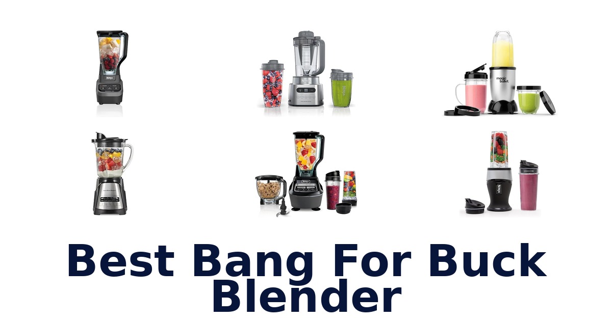 best bang for buck blender