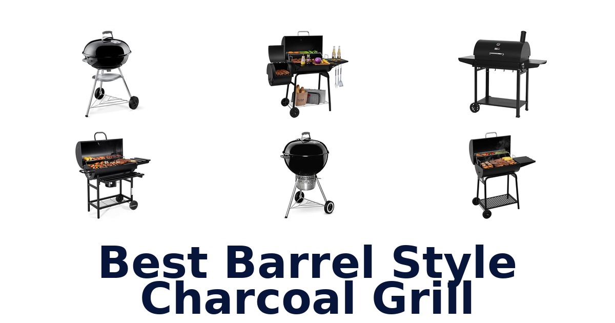 best barrel style charcoal grill