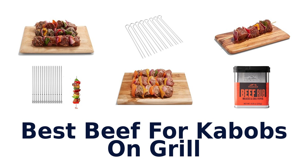 best beef for kabobs on grill