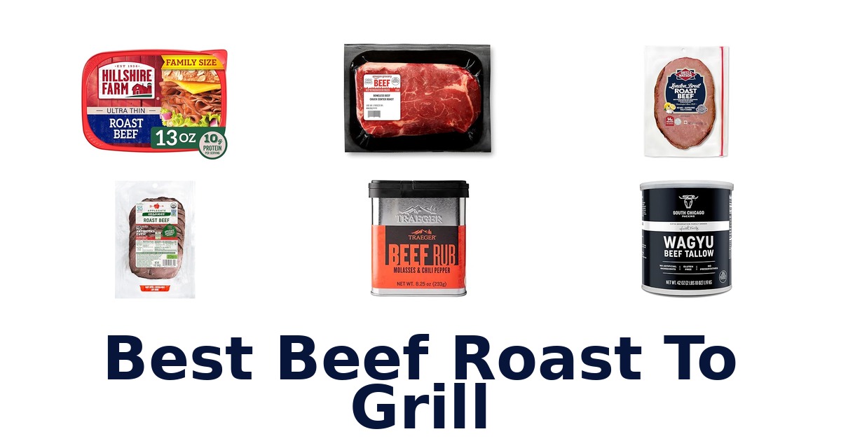 best beef roast to grill