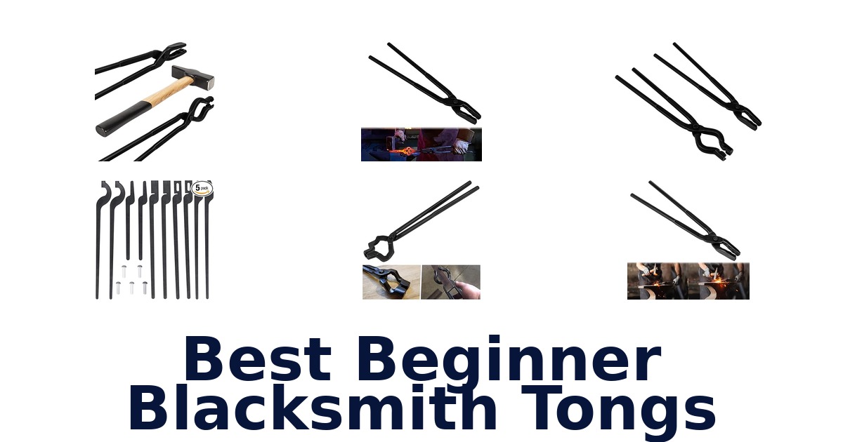 best beginner blacksmith tongs