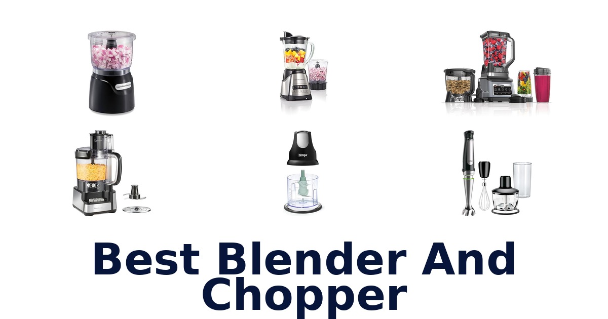 best blender and chopper