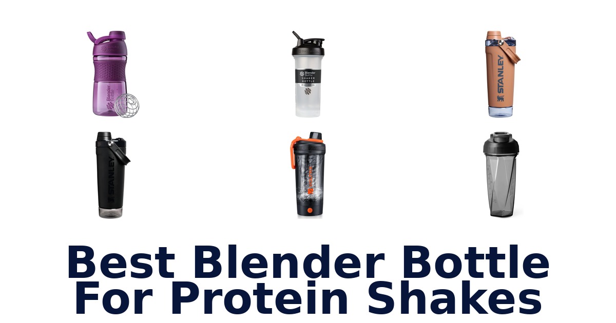 best blender bottle for protein shakes