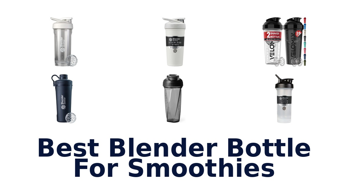 best blender bottle for smoothies