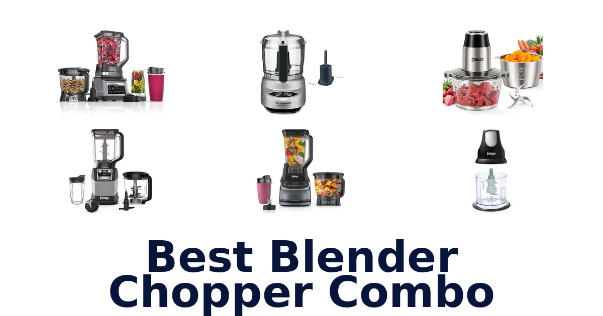 best blender chopper combo