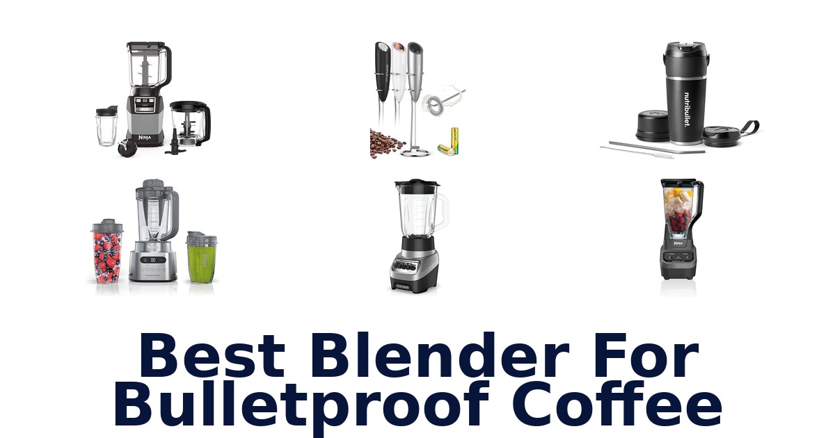 best blender for bulletproof coffee