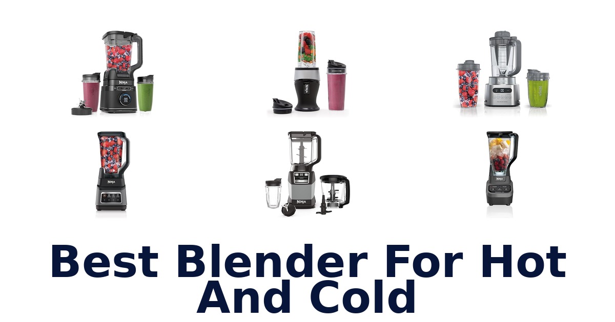 best blender for hot and cold