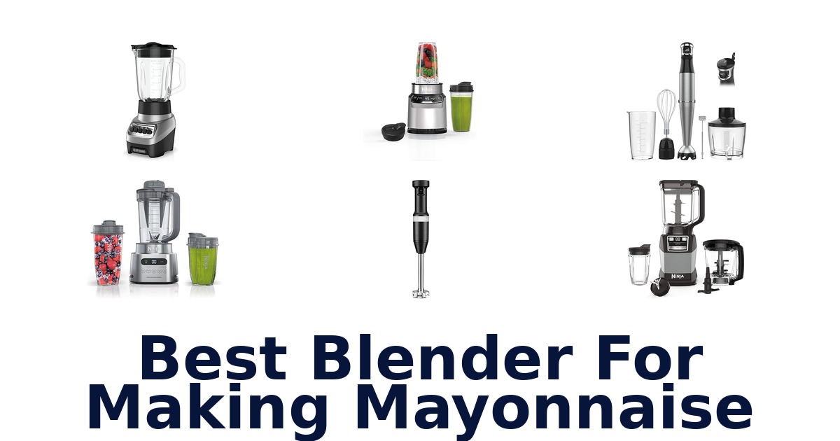 best blender for making mayonnaise