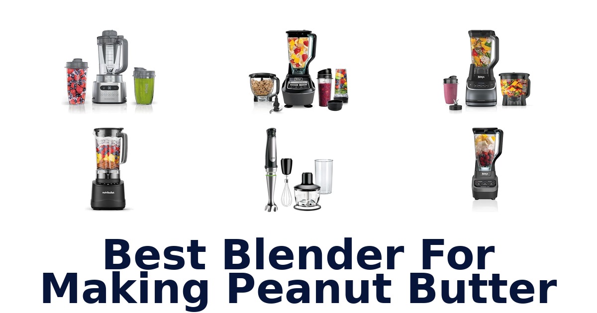 best blender for making peanut butter