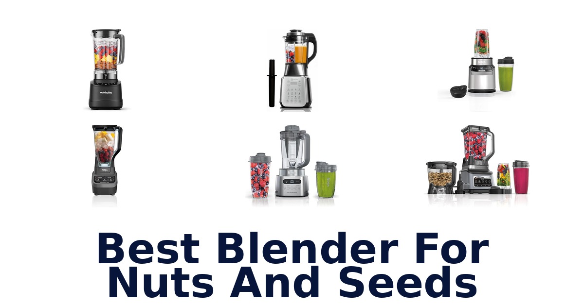 best blender for nuts and seeds