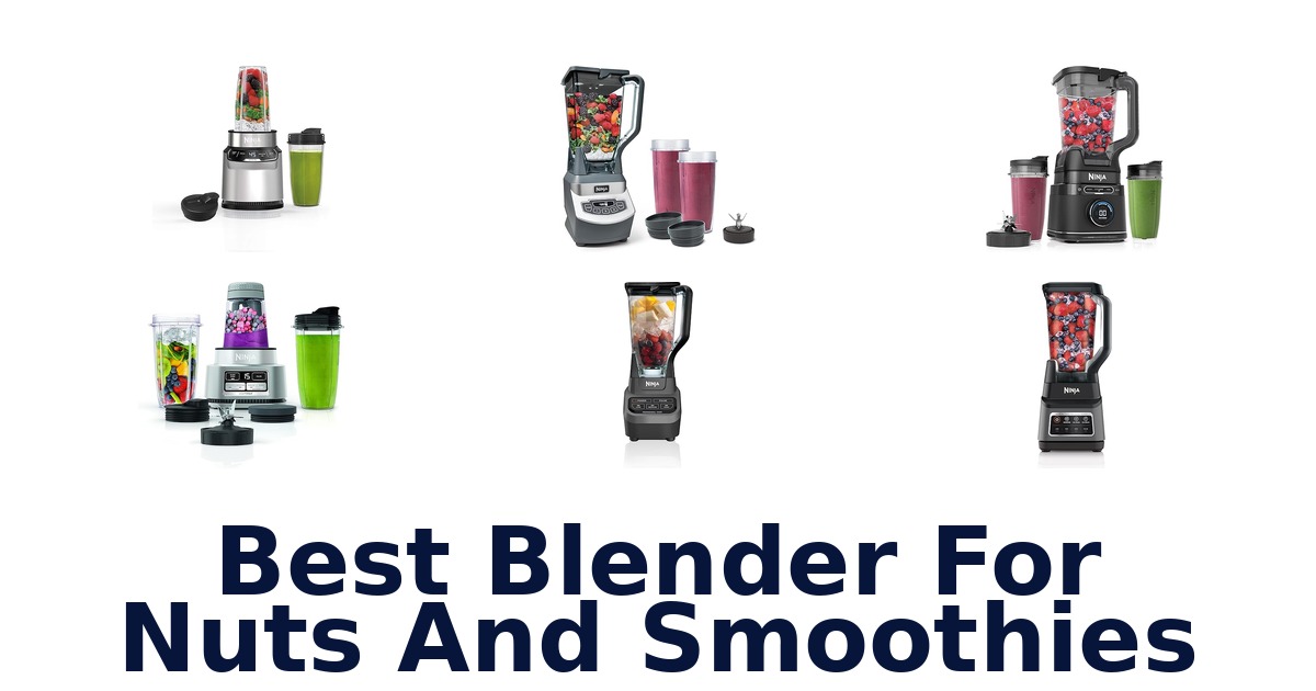 best blender for nuts and smoothies