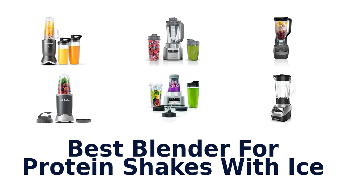 best blender for protein shakes with ice