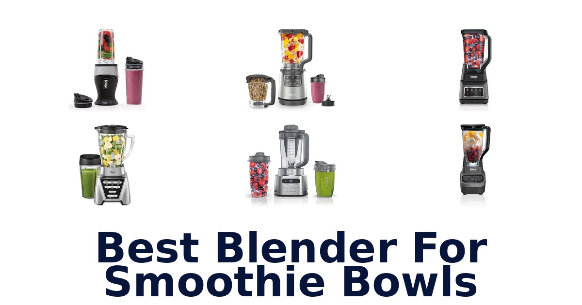best blender for smoothie bowls