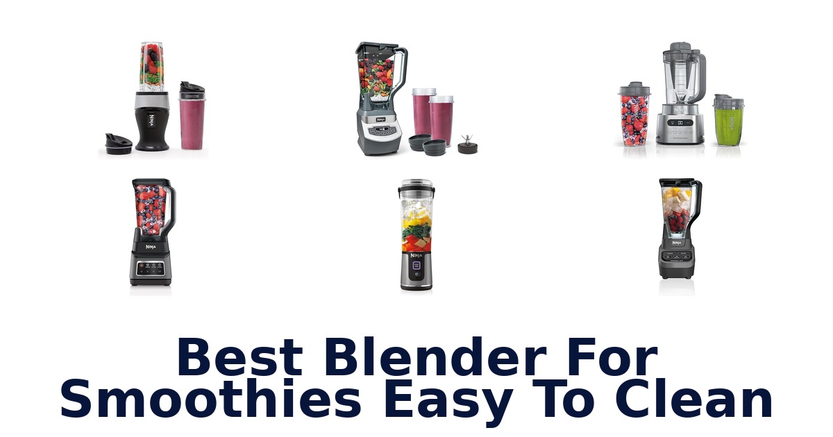 best blender for smoothies easy to clean