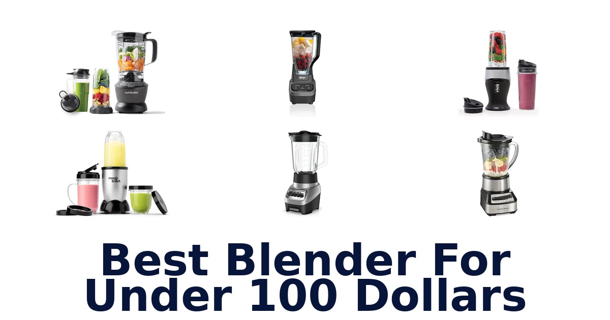best blender for under 100 dollars