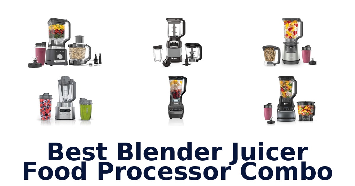 best blender juicer food processor combo