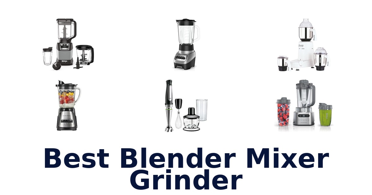 best blender mixer grinder