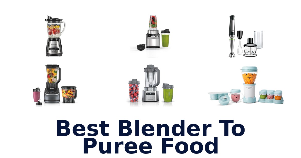 best blender to puree food