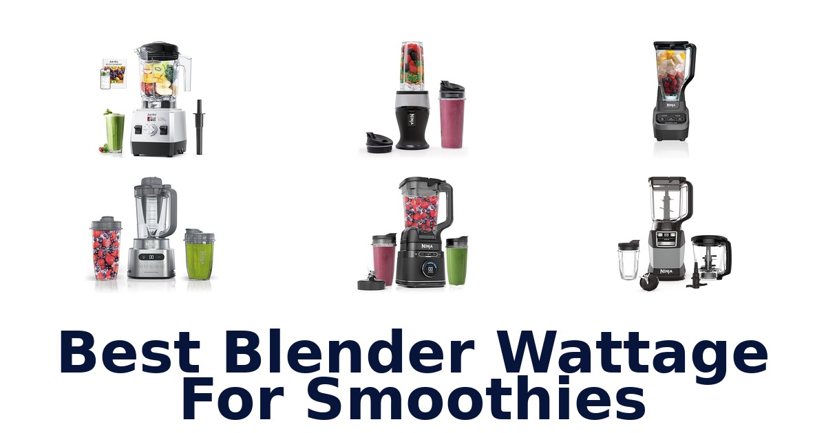 best blender wattage for smoothies