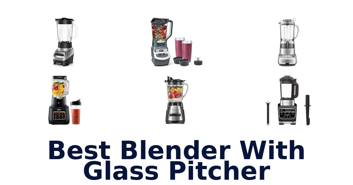 best blender with glass pitcher