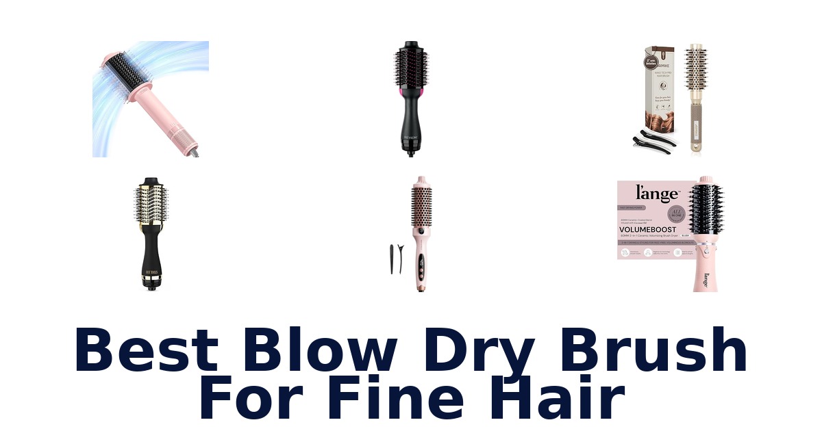best blow dry brush for fine hair