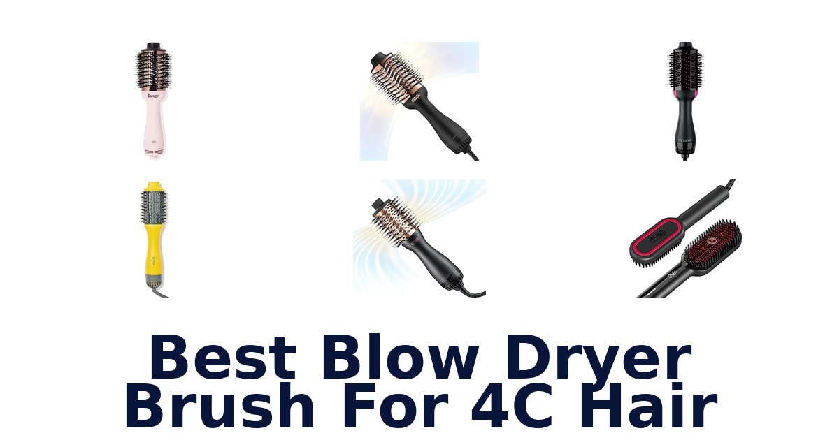 best blow dryer brush for 4c hair