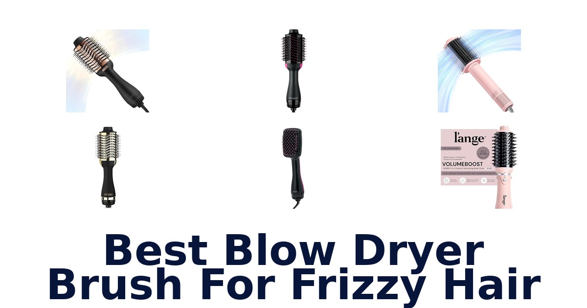 best blow dryer brush for frizzy hair