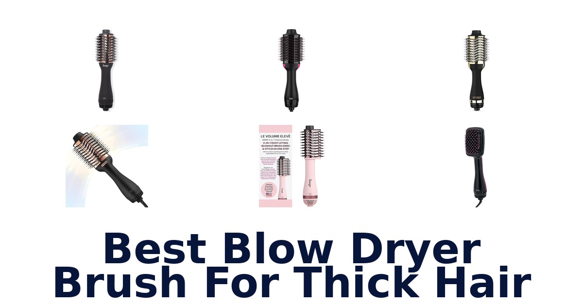best blow dryer brush for thick hair