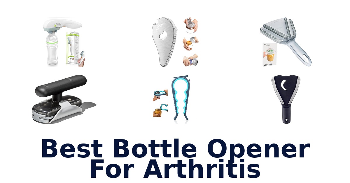 best bottle opener for arthritis