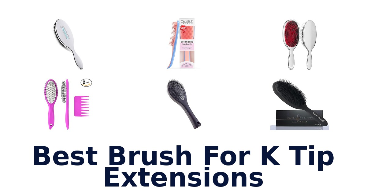 best brush for k tip extensions