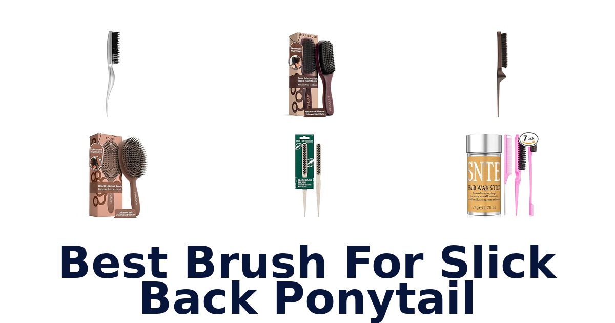 best brush for slick back ponytail