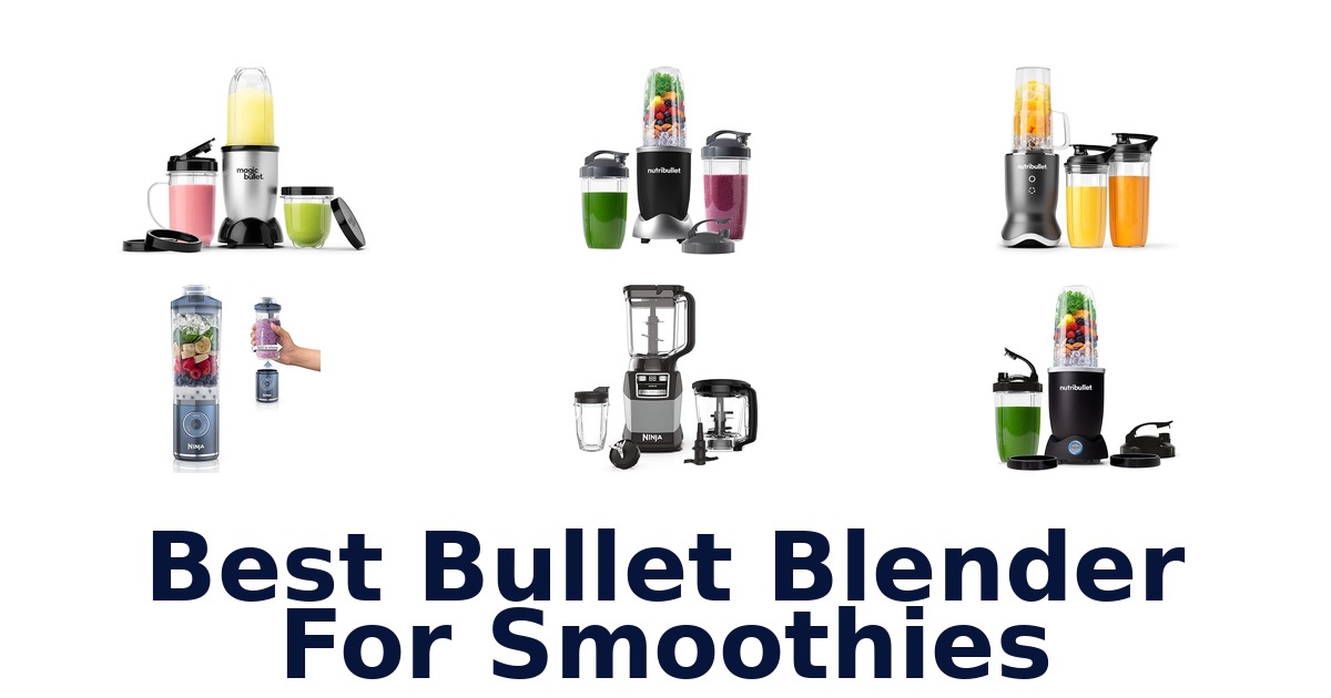 best bullet blender for smoothies