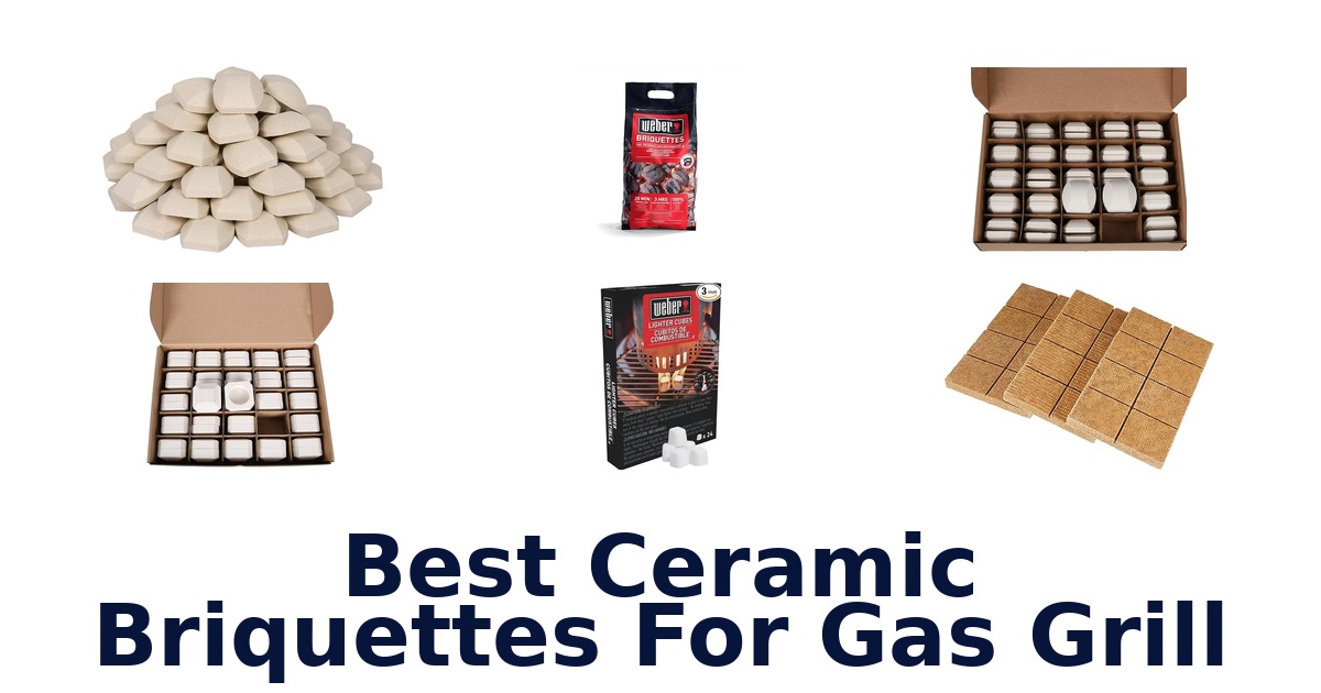 best ceramic briquettes for gas grill