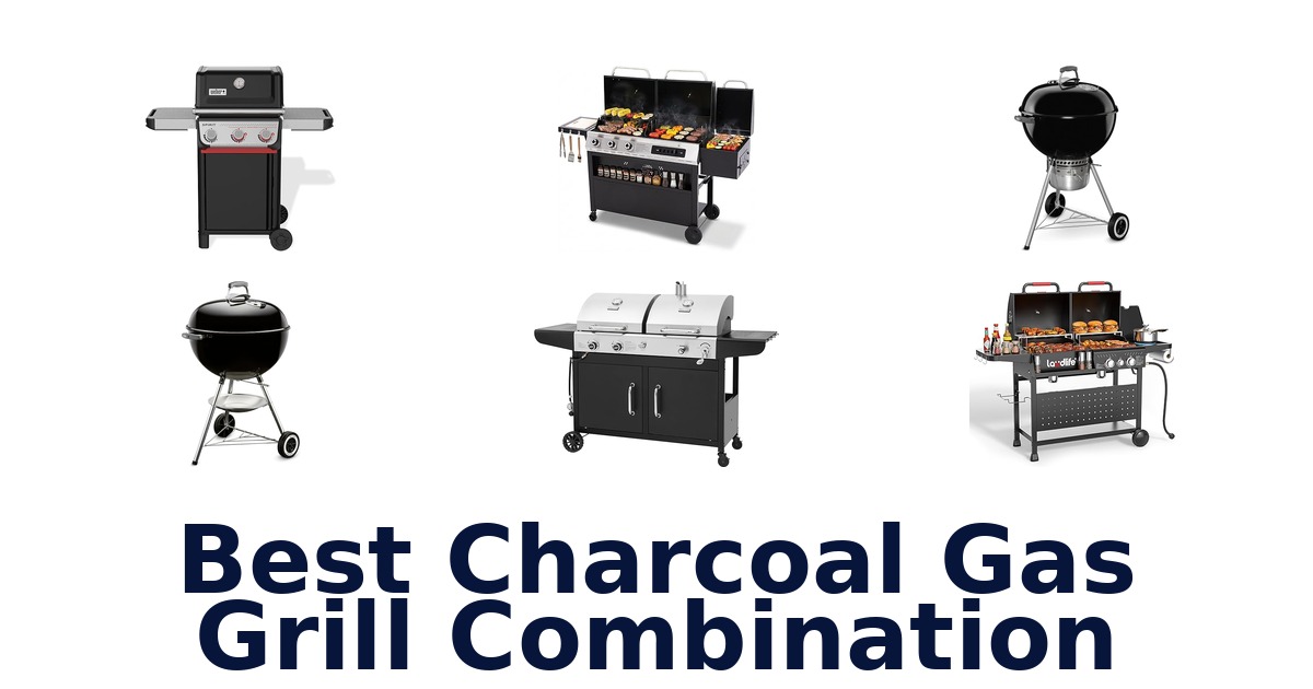 best charcoal gas grill combination